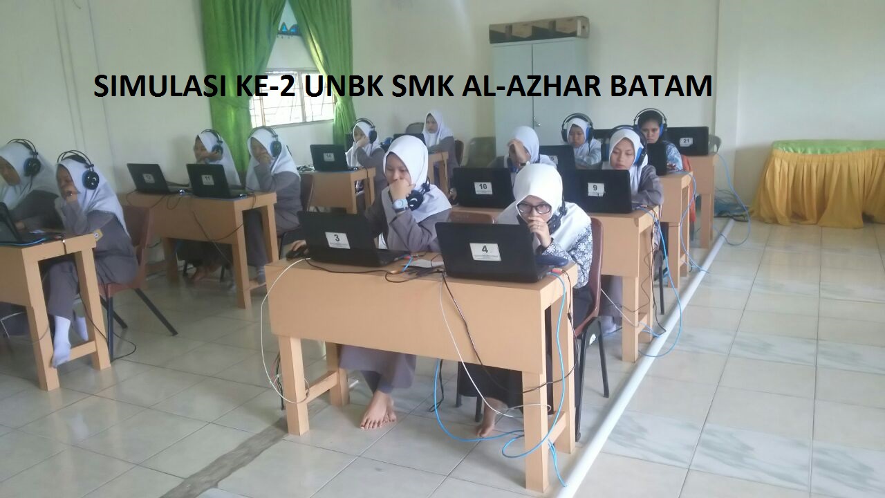 SIMULASI KE-2 UNBK SMK AL-AZHAR BATAM